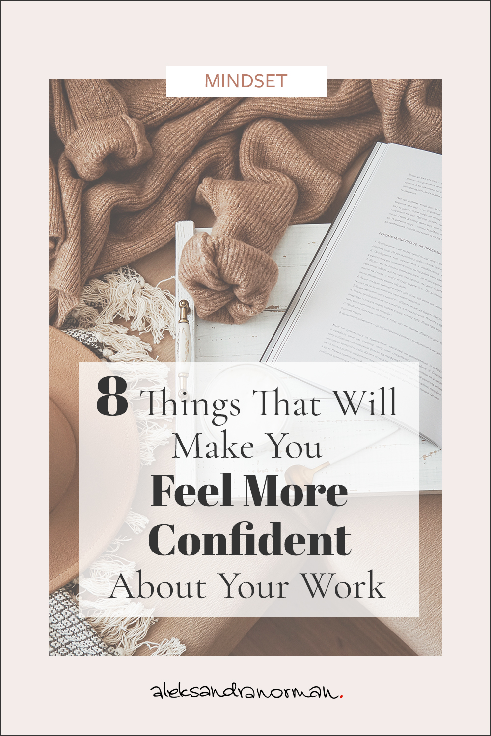 8 Things That Will Make You Feel More Confident About Your Work